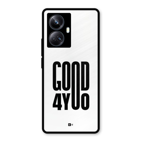 Good For You Metal Back Case for Realme 10 Pro Plus