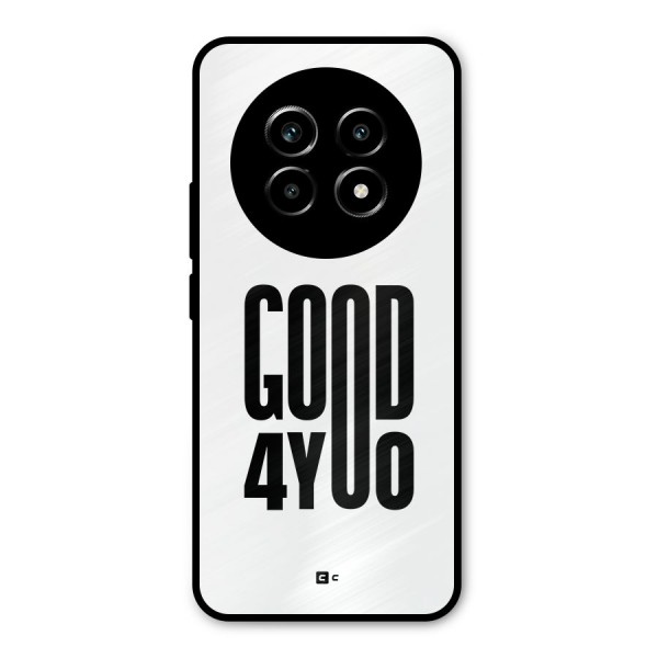 Good For You Metal Back Case for Realme 13 Pro