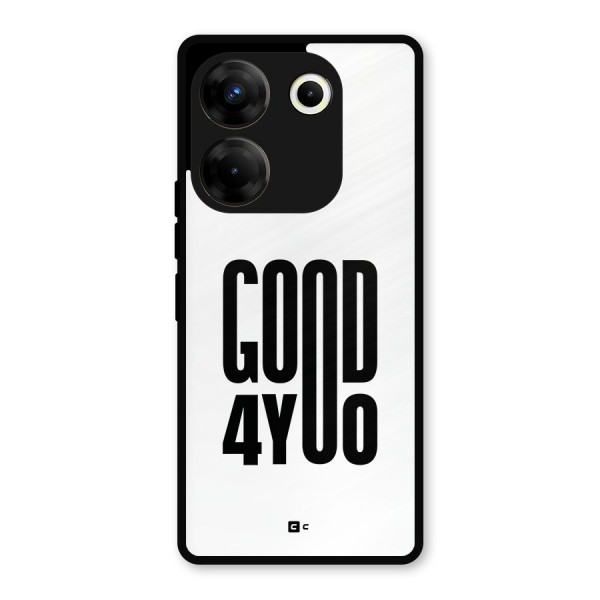 Good For You Metal Back Case for Tecno Camon 20