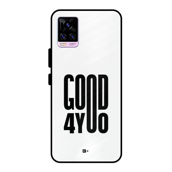 Good For You Metal Back Case for Vivo V20 Pro