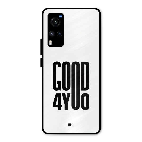 Good For You Metal Back Case for Vivo X60