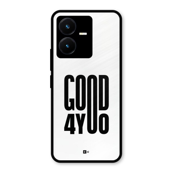 Good For You Metal Back Case for Vivo Y22