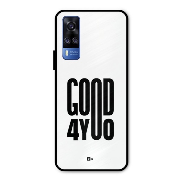 Good For You Metal Back Case for Vivo Y31
