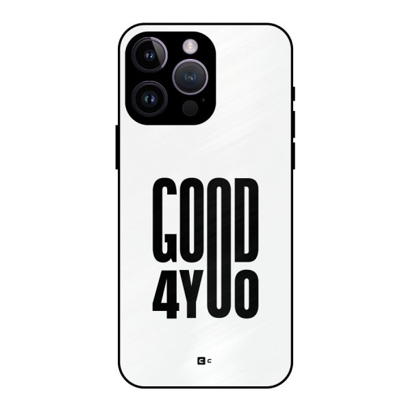 Good For You Metal Back Case for iPhone 14 Pro Max