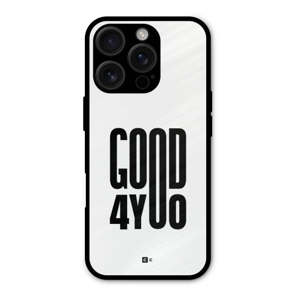 Good For You Metal Back Case for iPhone 16 Pro