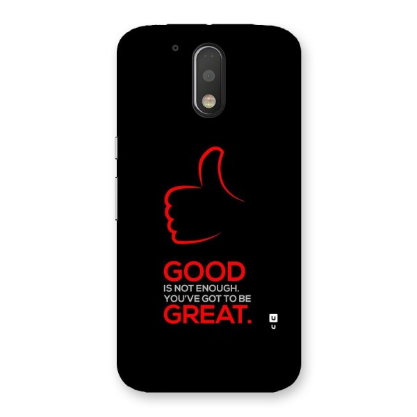 Good Great Back Case for Moto G4 Plus