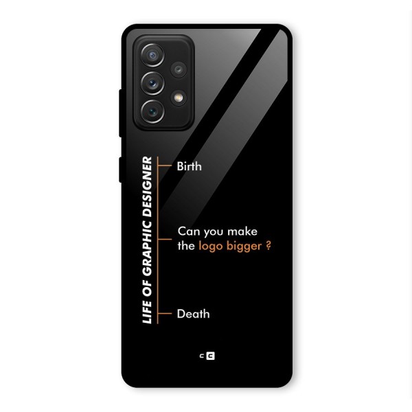 Graphic Designer Life Glass Back Case for Galaxy A72