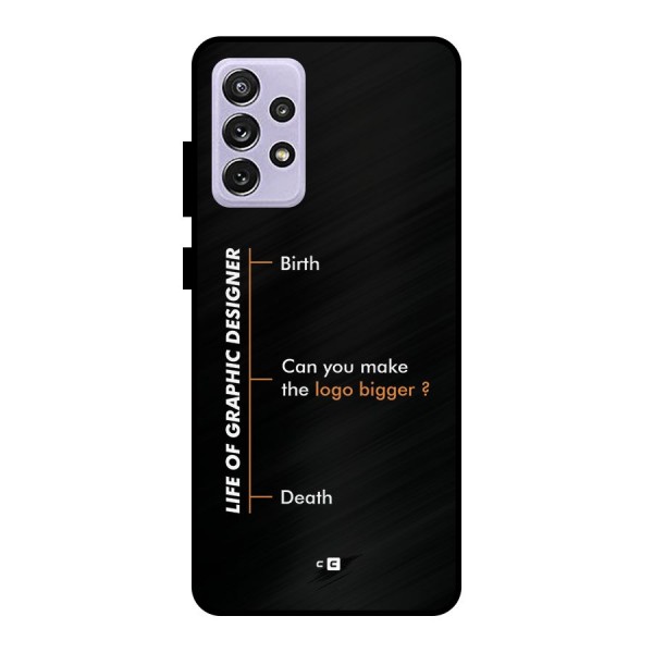 Graphic Designer Life Metal Back Case for Galaxy A72