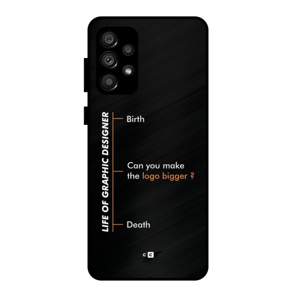 Graphic Designer Life Metal Back Case for Galaxy A73 5G