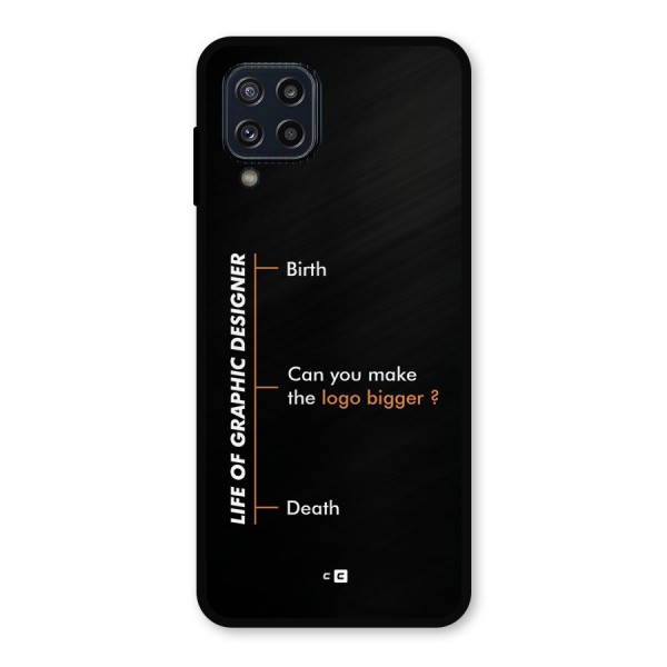 Graphic Designer Life Metal Back Case for Galaxy M32