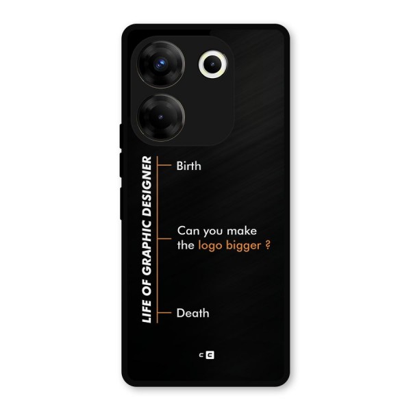 Graphic Designer Life Metal Back Case for Tecno Camon 20