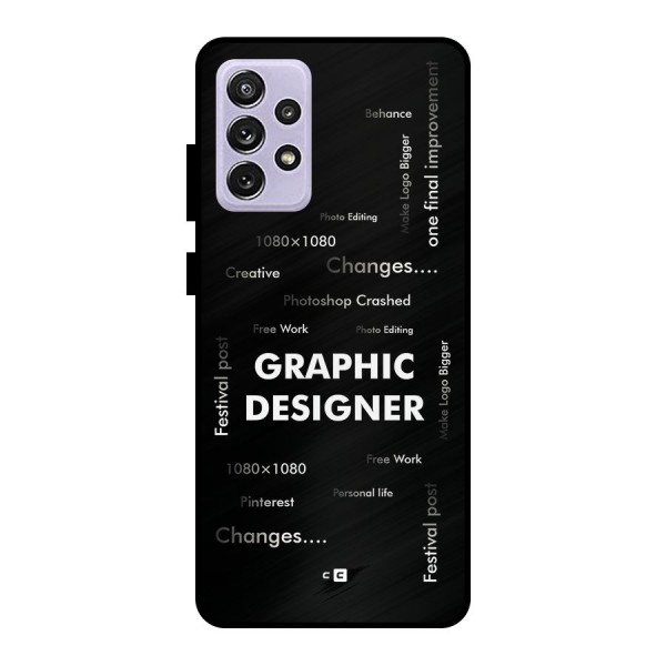 Graphic Designer Struggles Metal Back Case for Galaxy A72