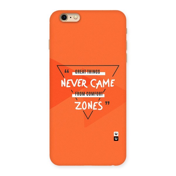 Great Things Comfort Zones Back Case for iPhone 6 Plus 6S Plus
