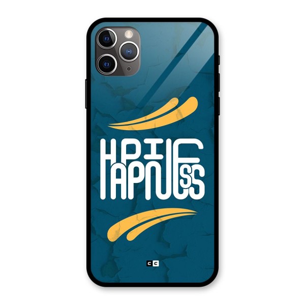 Happpiness Typography Glass Back Case for iPhone 11 Pro Max
