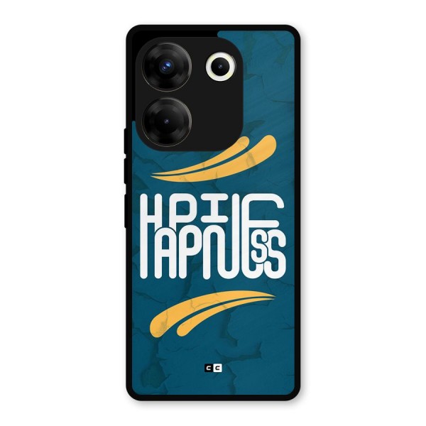 Happpiness Typography Metal Back Case for Tecno Camon 20