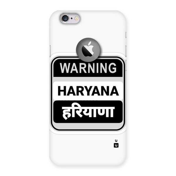 Haryana Warning Back Case for iPhone 6 Logo Cut