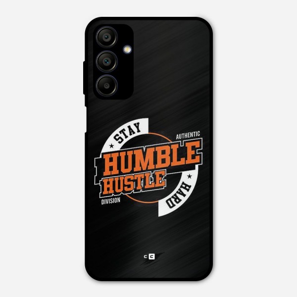 Humble Hustle Metal Back Case for Galaxy A15 5G