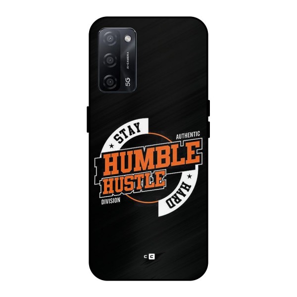 Humble Hustle Metal Back Case for Oppo A53s 5G