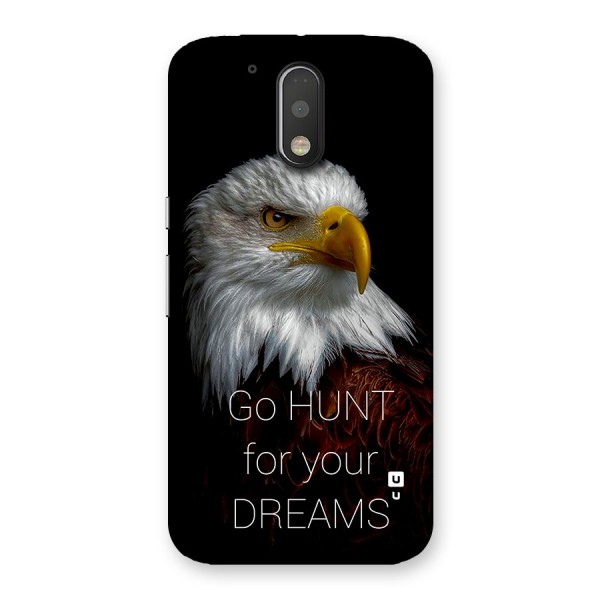 Hunt Your Dream Back Case for Moto G4 Plus