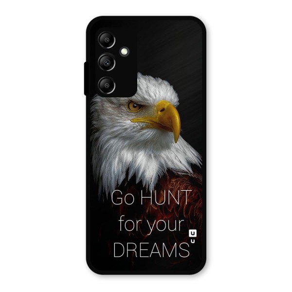 Hunt Your Dream Metal Back Case for Galaxy A14 5G