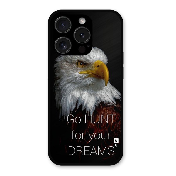 Hunt Your Dream Metal Back Case for iPhone 15 Pro