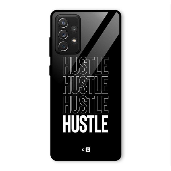Hustle Hustle Hustle Glass Back Case for Galaxy A72