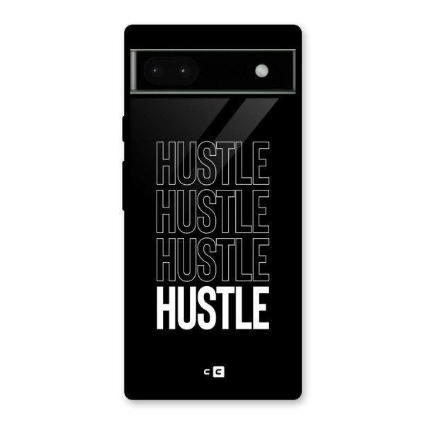 Hustle Hustle Hustle Glass Back Case for Google Pixel 6a