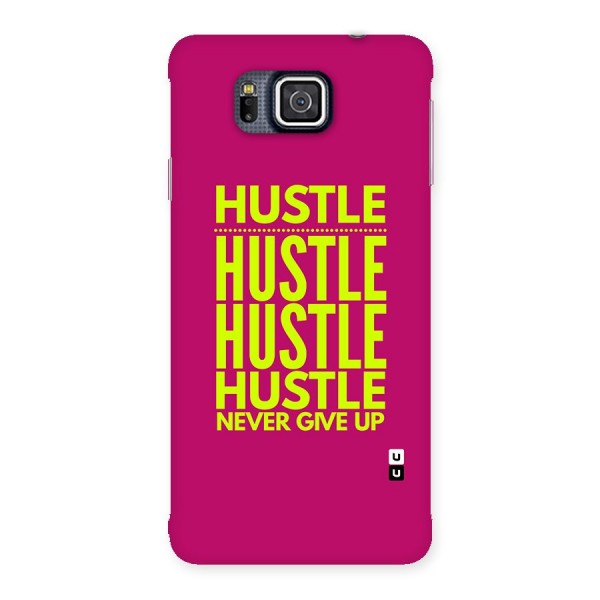 Hustle Never Give Up Back Case for Galaxy Alpha