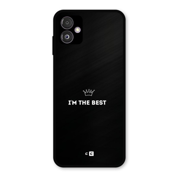 I Am The Best Metal Back Case for Galaxy F14