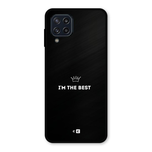 I Am The Best Metal Back Case for Galaxy M32