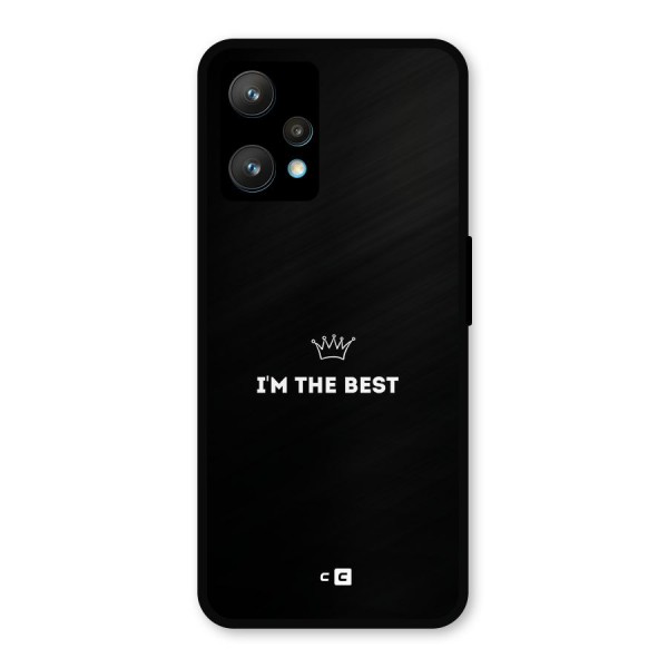 I Am The Best Metal Back Case for Realme 9 Pro Plus 5G