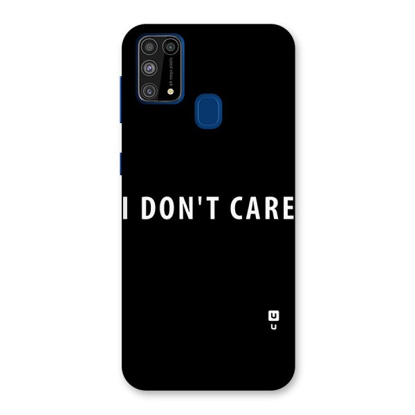 I Dont Care Typography Back Case for Galaxy M31