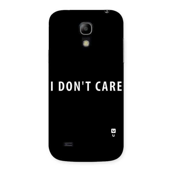 I Dont Care Typography Back Case for Galaxy S4 Mini