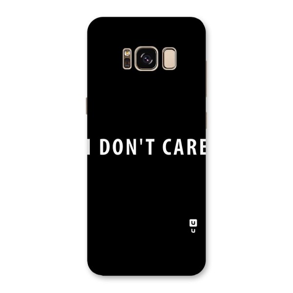 I Dont Care Typography Back Case for Galaxy S8