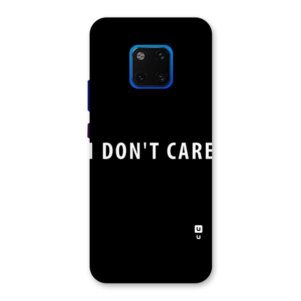 I Dont Care Typography Back Case for Huawei Mate 20 Pro