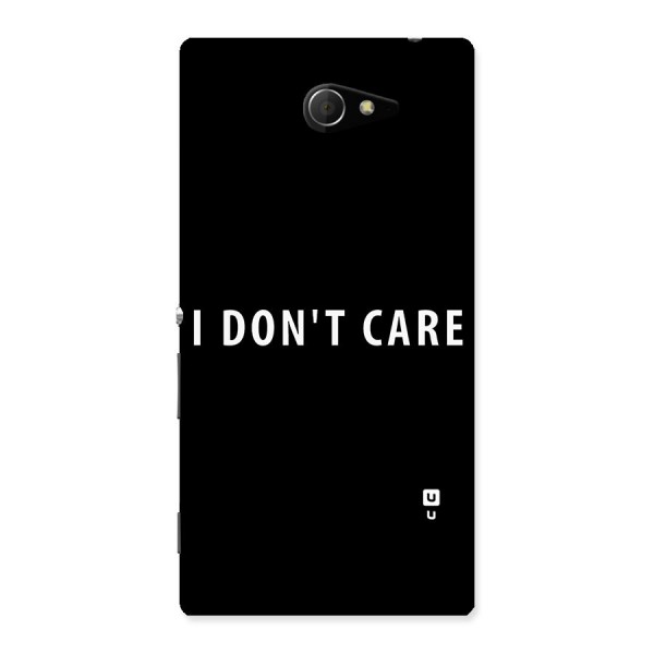 I Dont Care Typography Back Case for Sony Xperia M2