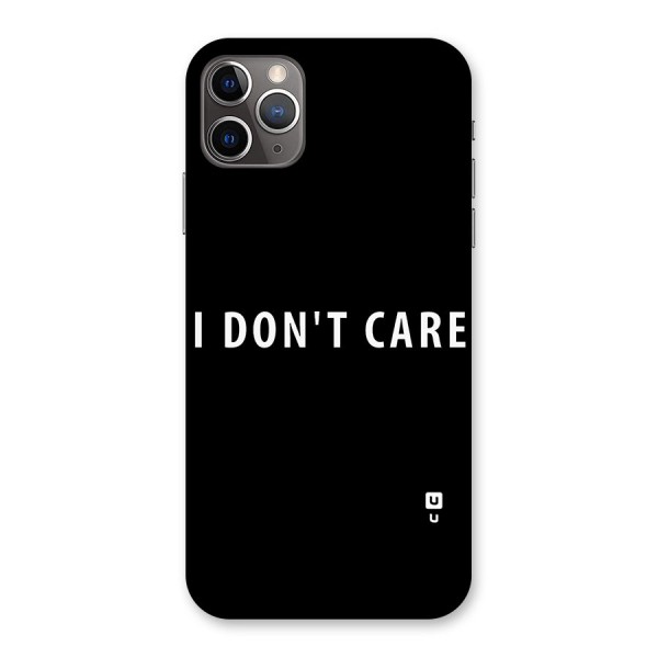 I Dont Care Typography Back Case for iPhone 11 Pro Max