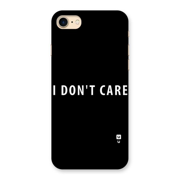 I Dont Care Typography Back Case for iPhone 7