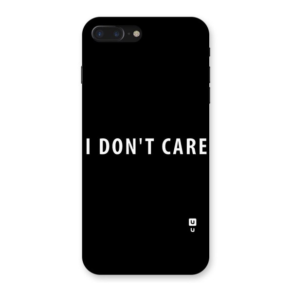 I Dont Care Typography Back Case for iPhone 7 Plus