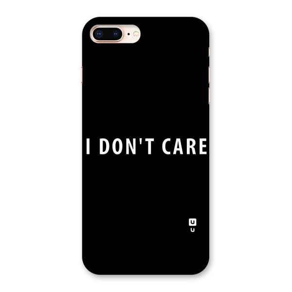 I Dont Care Typography Back Case for iPhone 8 Plus
