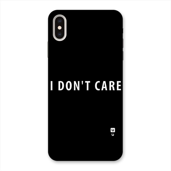 I Dont Care Typography Back Case for iPhone XS Max