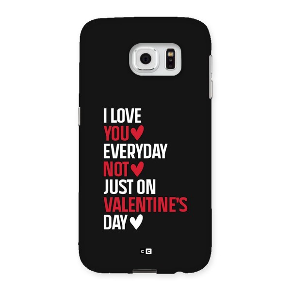 I Love You Everyday Back Case for Galaxy S6