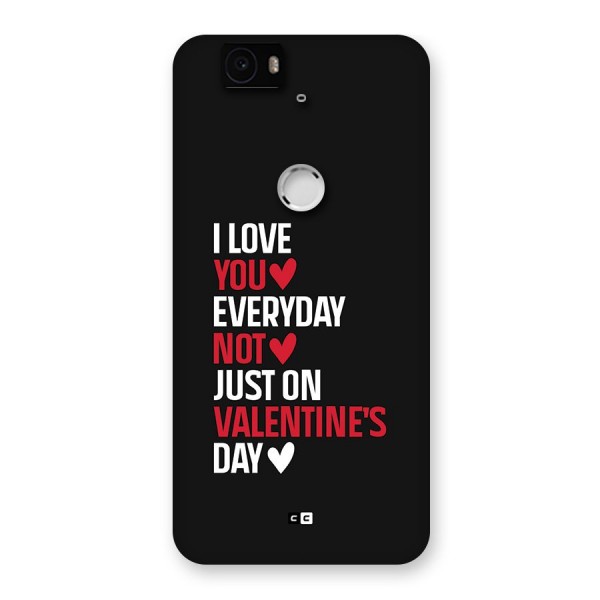 I Love You Everyday Back Case for Google Nexus 6P