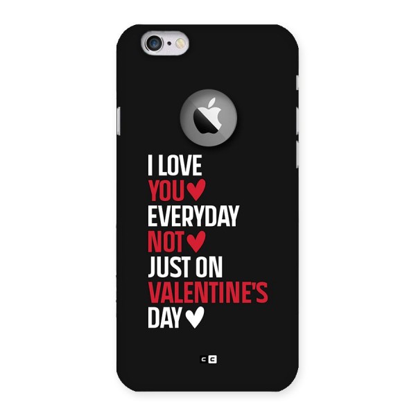 I Love You Everyday Back Case for iPhone 6 Logo Cut