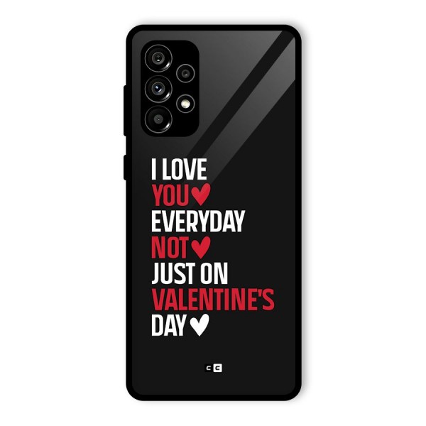 I Love You Everyday Glass Back Case for Galaxy A73 5G