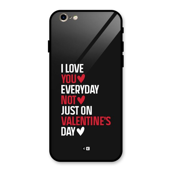 I Love You Everyday Glass Back Case for iPhone 6 6S