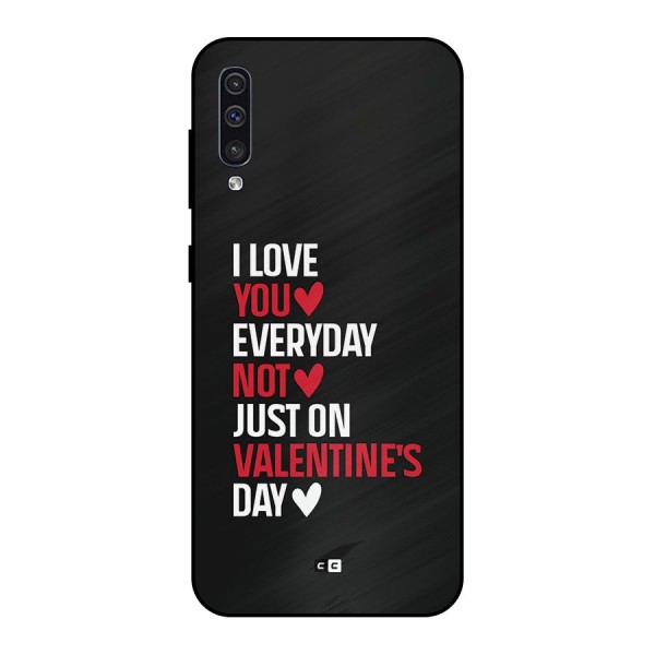 I Love You Everyday Metal Back Case for Galaxy A30s
