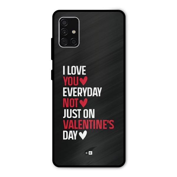 I Love You Everyday Metal Back Case for Galaxy A51