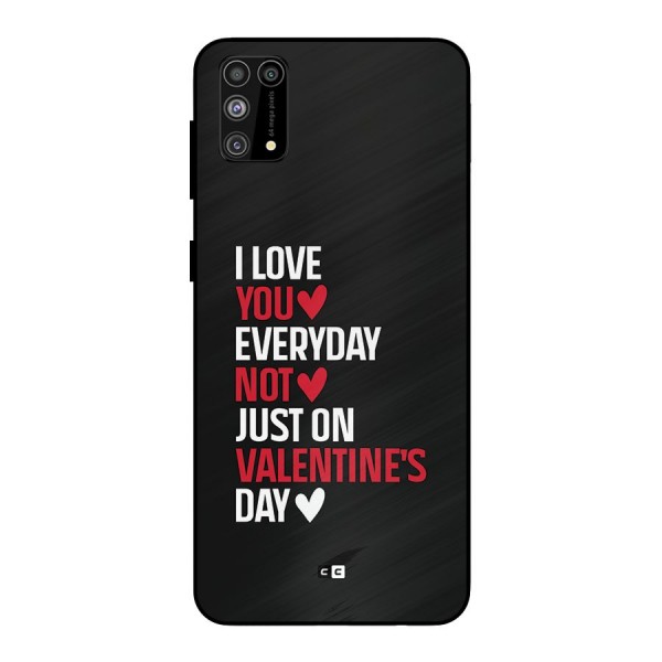 I Love You Everyday Metal Back Case for Galaxy F41