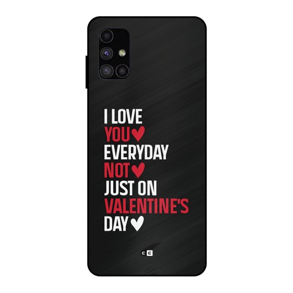 I Love You Everyday Metal Back Case for Galaxy M51